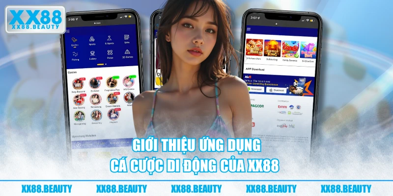 Giới thiệu ứng dụng cá cược di động của XX88