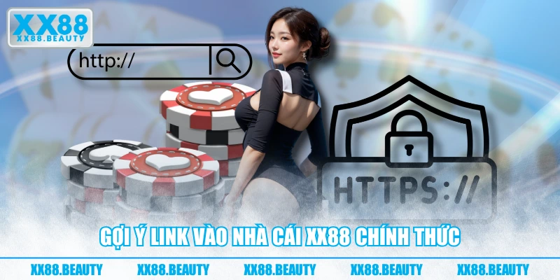 Gợi ý link vào nhà cái XX88 chính thức
