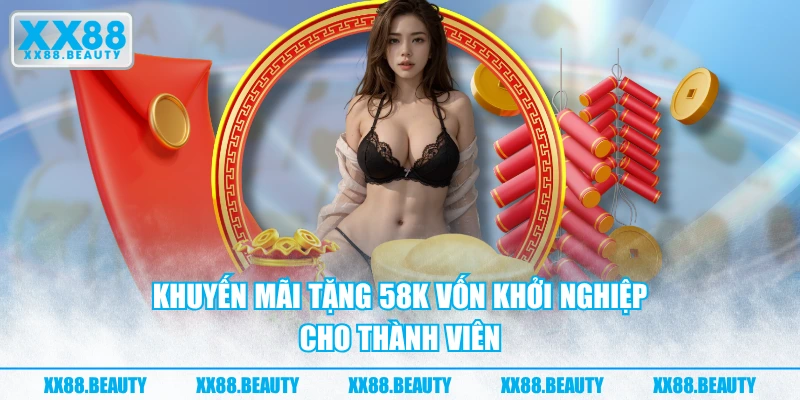 Khuyến mãi tặng 58K vốn khởi nghiệp cho thành viên