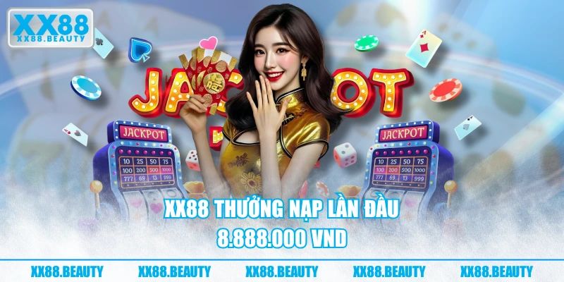 XX88 thưởng nạp lần đầu 8.888.000 VND